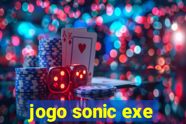 jogo sonic exe